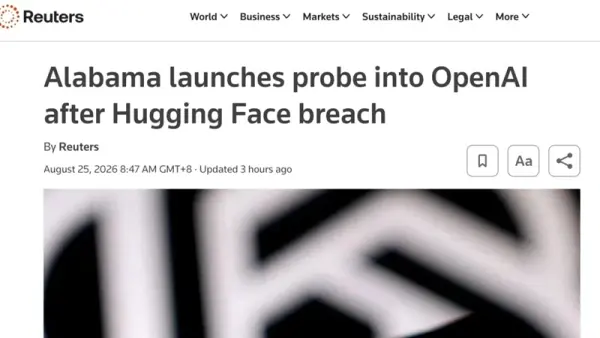 美国阿拉巴马州正式对OpenAI展开调查 涉AI代理入侵Hugging Face事件