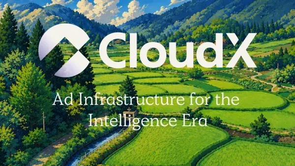 CloudX - AI时代的广告聚合基础设施